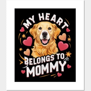 My heart belongs to mommy. Mothers day dog lovers Posters and Art